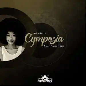 Kquesol - Away from Home (Ethnic-Afro) Ft. Cympozia
